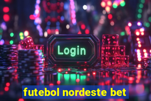 futebol nordeste bet